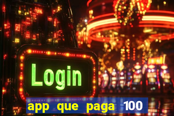 app que paga 100 reais por dia